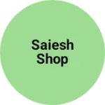 Business logo of Saiesh shop