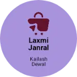 Business logo of LAXMI JANRAL SUPPLIERS