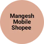 Business logo of MANGESH MOBILE SHOPEE