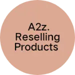 Business logo of A2Z. Reselling products