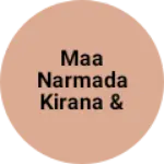 Business logo of Maa Narmada kirana & general store