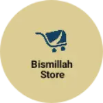 Business logo of BISMILLAH STORE