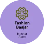 Business logo of Fashion baajar