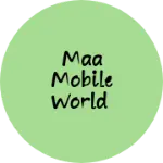 Business logo of Maa mobile world