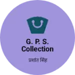 Business logo of G. P. S. Collection