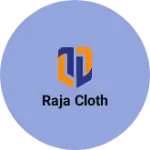 Business logo of Raja cloth