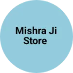 Business logo of Mishra Ji Store