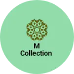 Business logo of M collection based out of Udaipur