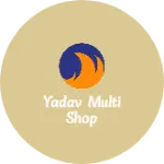 Business logo of Yadav multi shop