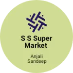Business logo of S S Super Market