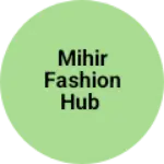 Business logo of Mihir fashion hub
