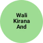 Business logo of Wali kirana and general store