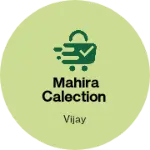 Business logo of Mahira calection