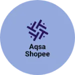 Business logo of Aqsa shopee