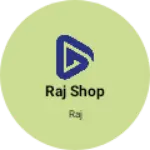 Business logo of Raj shop