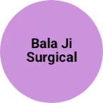 Business logo of Bala ji surgical