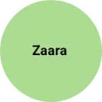 Business logo of Zaara