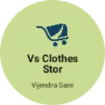 Business logo of Vs clothes stor