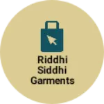 Business logo of Riddhi Siddhi garments Batoda