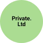 Business logo of Private. LTD