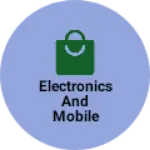 Business logo of Electronics and mobile accessories
