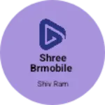 Business logo of SHREE BRMOBILE