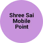 Business logo of Shree sai mobile point Tekuatar