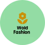 Business logo of Wold fashion