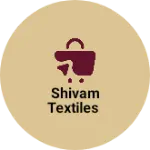 Business logo of SHIVAM TEXTILES
