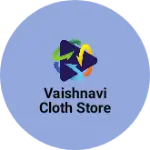 Business logo of Vaishnavi cloth store