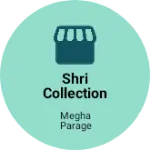 Business logo of Shri collection