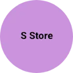 Business logo of S Store