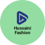 Business logo of Hussaini Fashion