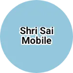 Business logo of Shri Sai mobile
