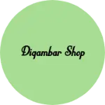 Business logo of Digambar shop