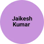 Business logo of Jaikesh kumar