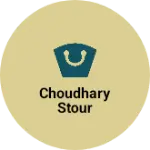 Business logo of Choudhary stour