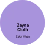 Business logo of Zayna cloth house