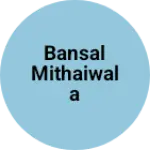 Business logo of Bansal mithaiwala