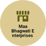 Business logo of Maa Bhagwati Enterprises