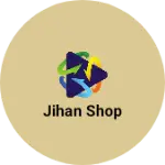Business logo of Jihan shop