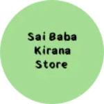 Business logo of Sai Baba kirana store