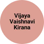 Business logo of Vijaya vaishnavi kirana generals