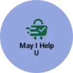 Business logo of May I Help U