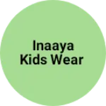 Business logo of Inaaya kids wear