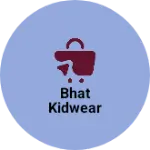 Business logo of Bhat kidwear