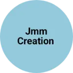 Business logo of JMM CREATION
