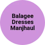 Business logo of balagee dresses manjhaul bazar
