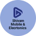 Business logo of Shivam mobile & elecrtonics