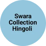 Business logo of Swara collection hingoli